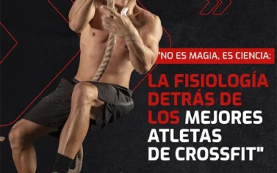 Descifrando la Fisiología del Atleta de CrossFit